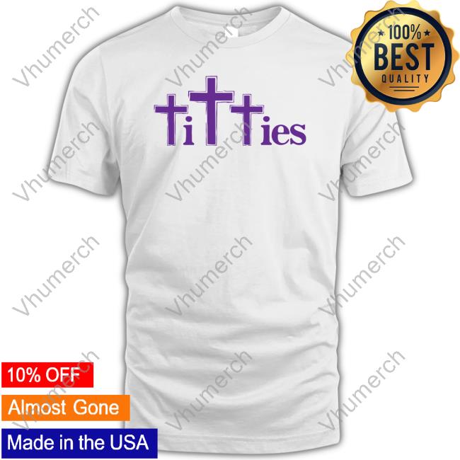 Gotfunnymerch Titties Shirt