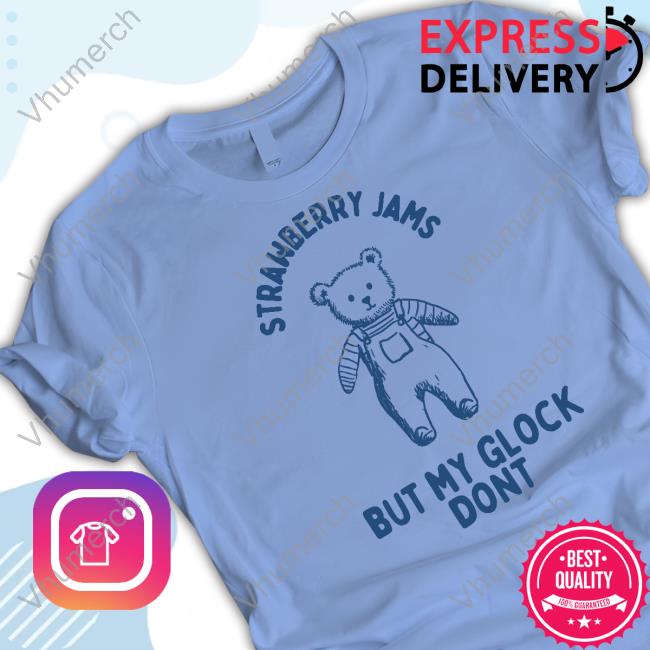 Boneyislanditems Strawberry Jams But My Glock Don't Bear Tee