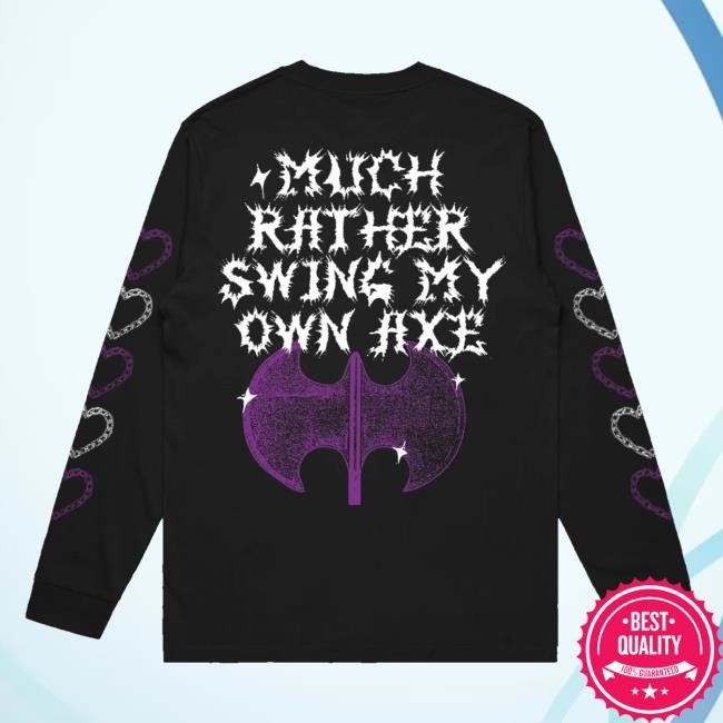 Official Gelhardcore Merch Store My Own Axe Long Sleeve t-shirt, hoodie, tank top, sweater and long sleeve t-shirt