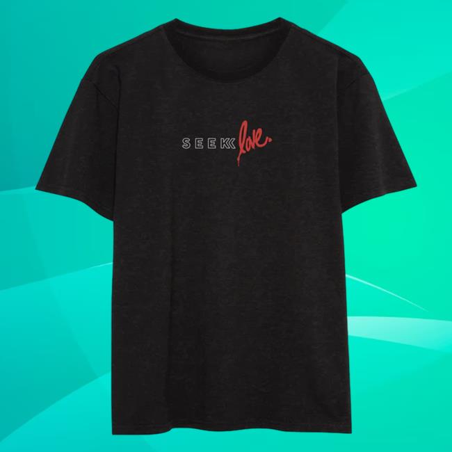 Official Seek Discomfort Merch Black Seek Love Tees