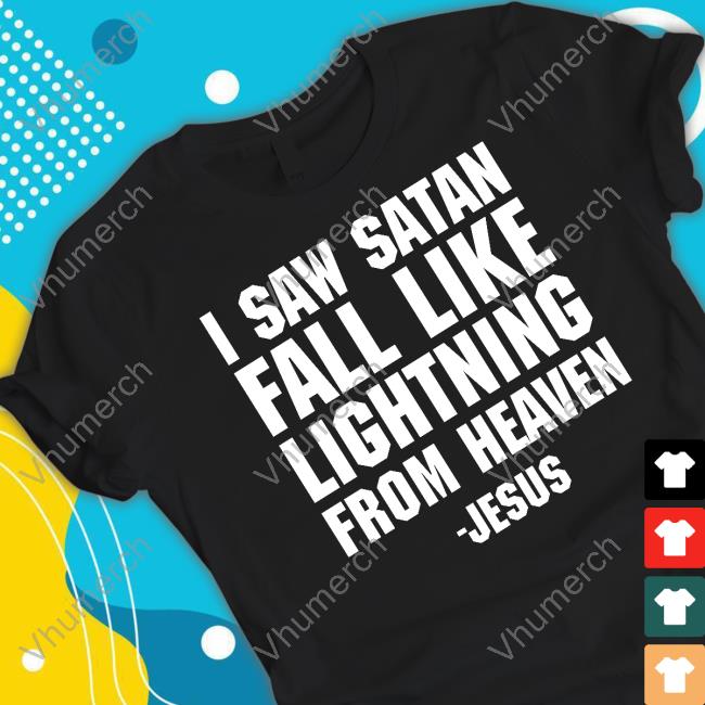 I Saw Satan Fall Like Lightning From Heaven Jesus Shirts