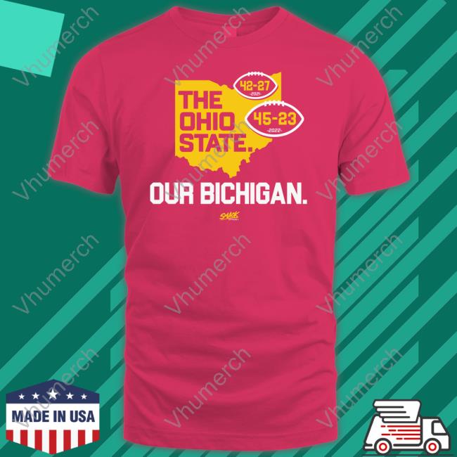 Smack Apparel The Ohio State Our Bichigan Tee Shirts