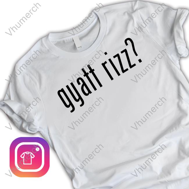 Gyatt Rizz New Shirt