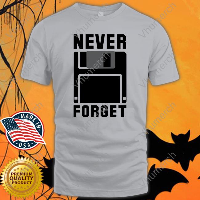 Never Forget Floppy Disk Tee Shirt