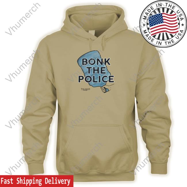 Timecapsuledesign Bonk The Police Hoodie