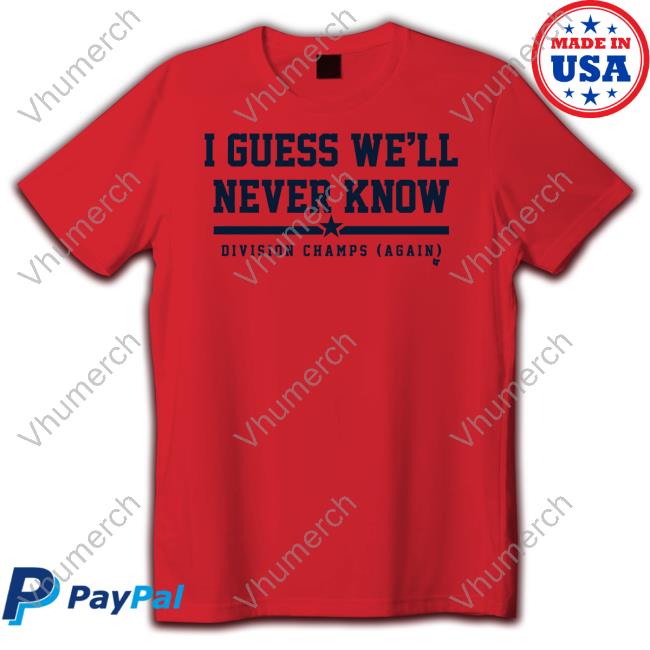 Official I Guess We'll Never Know Funny Shirt