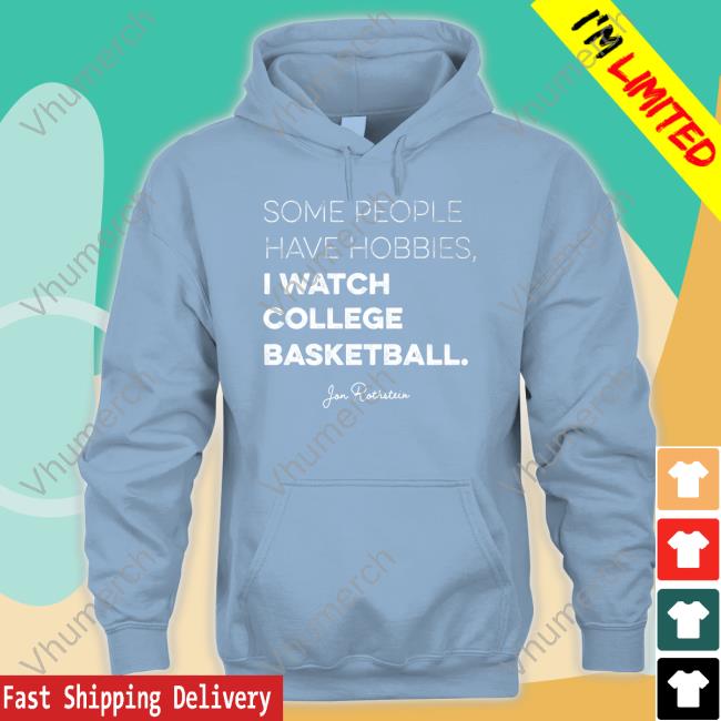 Jon Rothstein Store Some People Have Some Hobbies I Watch College Basketball Shirt