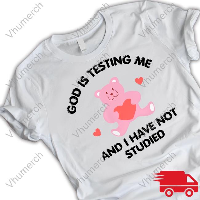 God Is Testing Me And I Have Not Studied Bear Sweatshirt