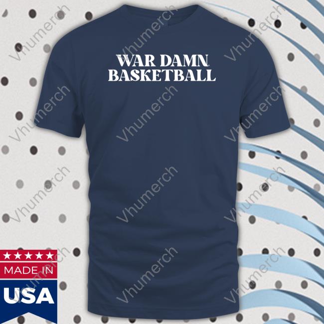 War Damn Basketball Tee Shirt