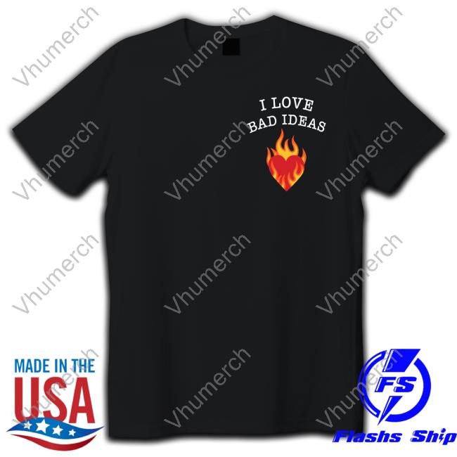 I Love Bad Ideas Long Sleeve Tee