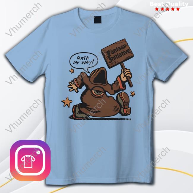 Fantasyinitiative Outta My Way Tee Shirt