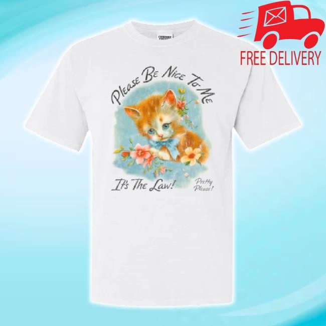 Official Please Be Nice To Me It's The Law Pbntm Kitten White Classic Shirt Kurtis Conner Shop Merch Store