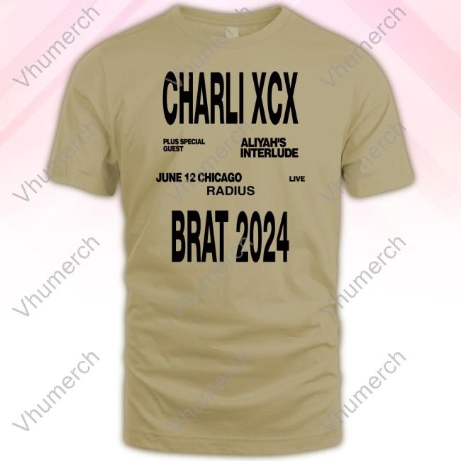 Aliyahinterlude Charli Xcx Plus Special Guest Aliyah's Interlude June 12 Chicago Live Radius Brat 2024 T Shirt