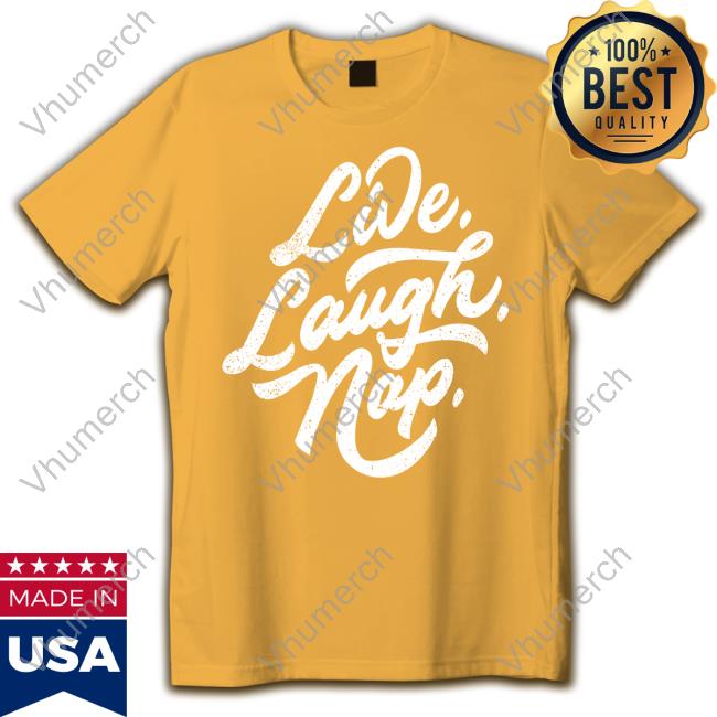 Live Laugh Nap Hoodie Sweatshirt