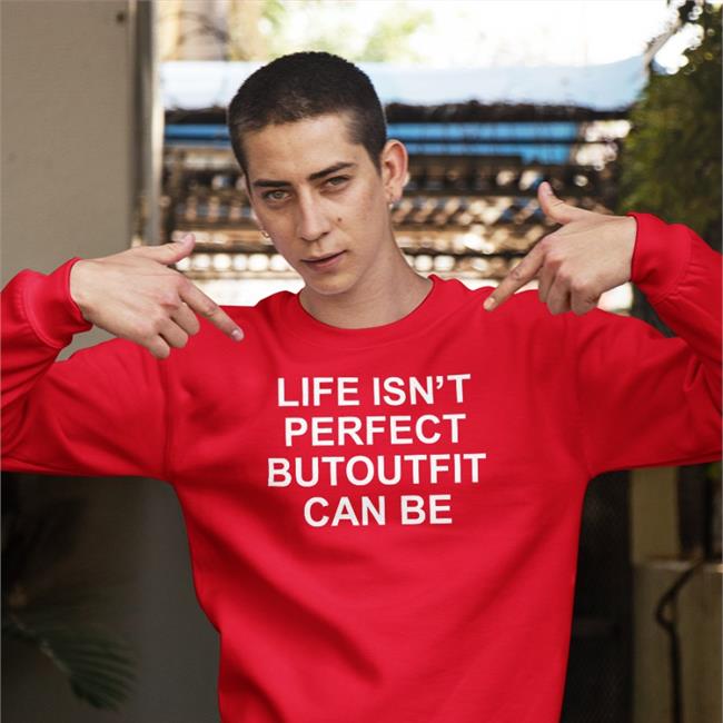 Poorly Translated Shirts Life Isn't Perfect Butoutfit Can Be Tee Translatedtees