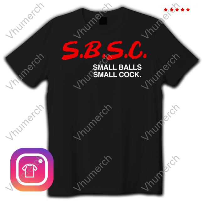 Sbsc Small Balls Small Cock Funny T Shirt