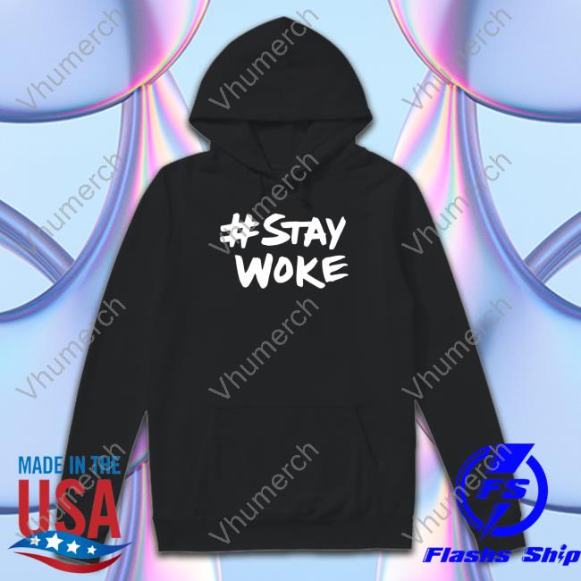 Stay Woke Tee Shirt