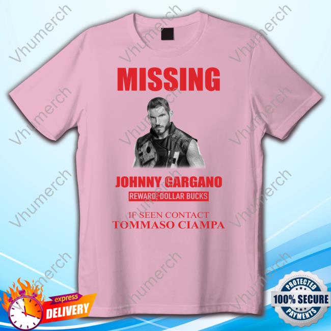Missing Johnny Gargano Reward Dollar Bucks If Seen Contact Tommaso Ciampa Hoodie Sweatshirt