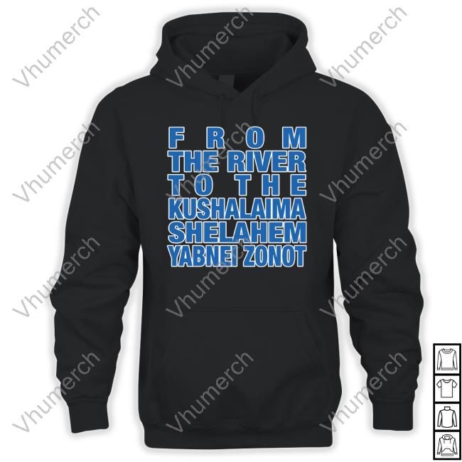 From The River To The Kushalaima Shelahem Yabnei Zonot Long Sleeve