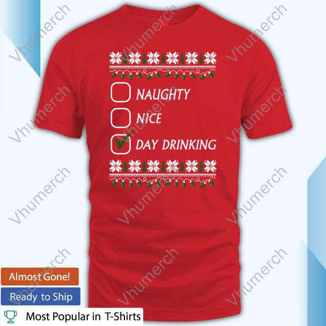 Middle Class Fancy Naughty Nice Day Drinking Tee Shirts