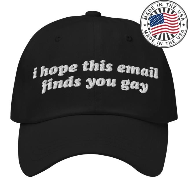 Gotfunnymerch Merch Store I Hope This Email Finds You Gay headwear