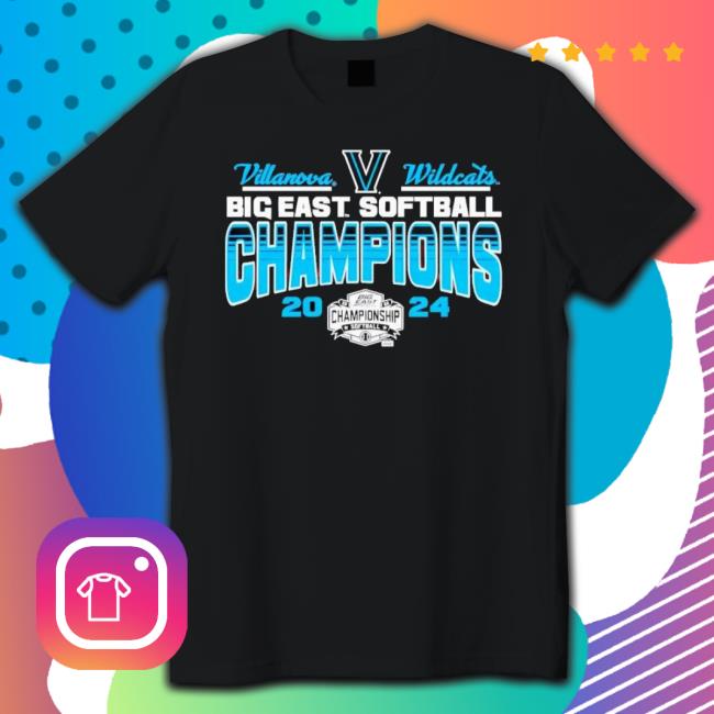 Original Villanova 2024 Big East Softball Tournament Champions t-shirt, hoodie, tank top, sweater and long sleeve t-shirt