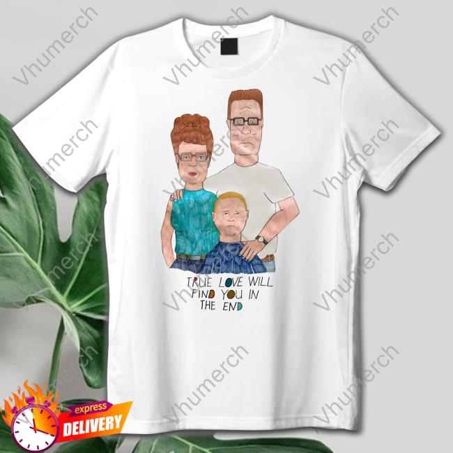 Sandw1tchshoptrue Love Will Find You In The End T Shirt