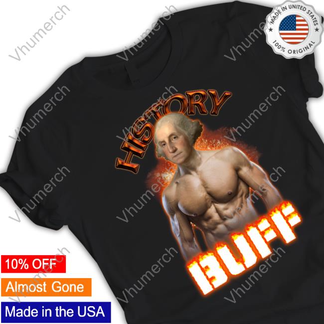 Snazzyseagull History Buff George Washington Shirts