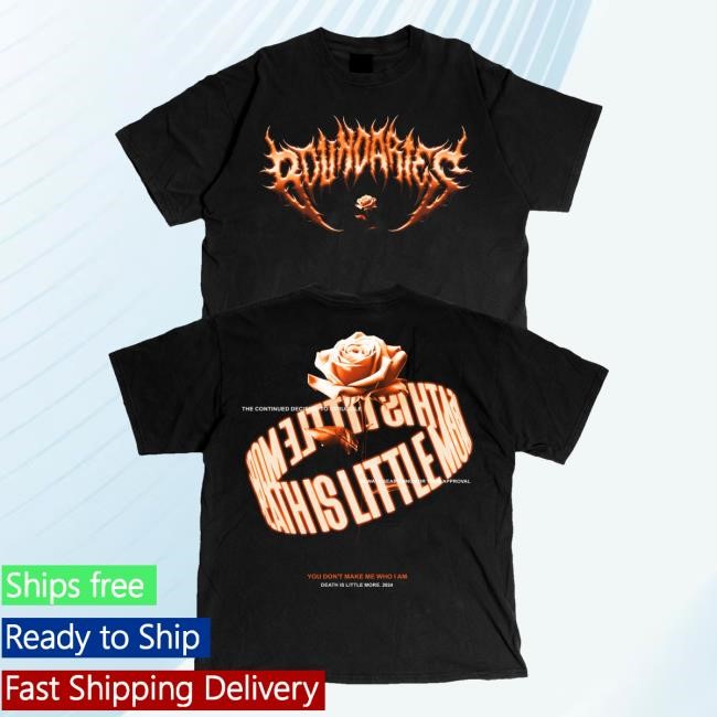 Boundaries Rose You Don't Make Me Who I Am Death Ib Little More 2024 Tee