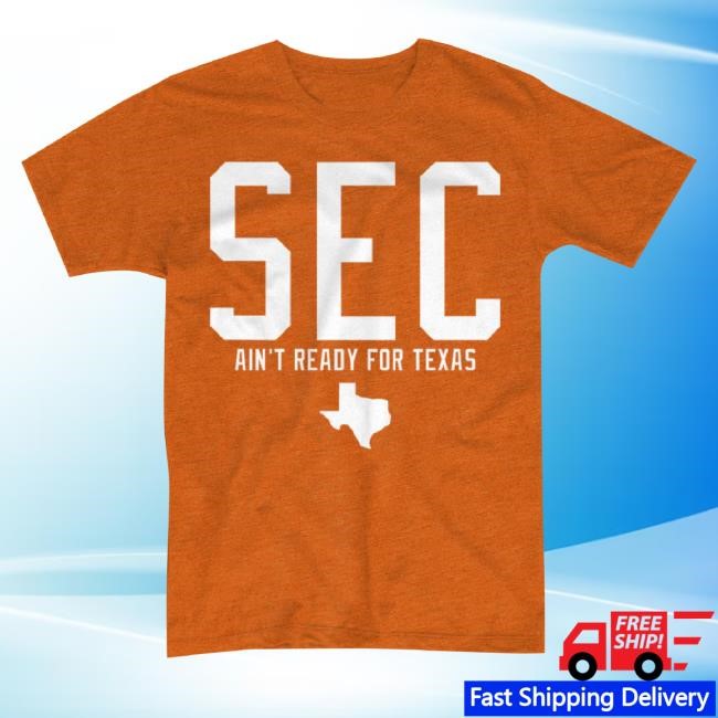 Trending Instant Classics Merch Sec Ain't Ready For Texas Sweatshirt