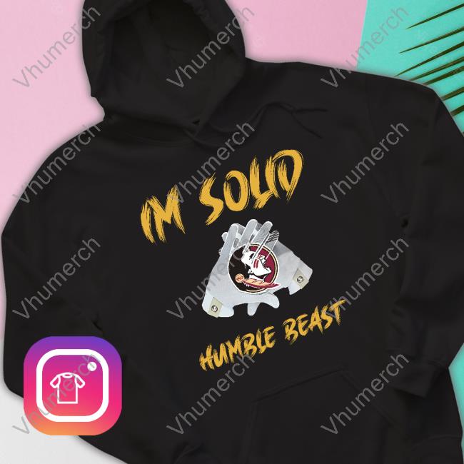 Go Noles Im Solid Humble Beast Hoodie Sweatshirt
