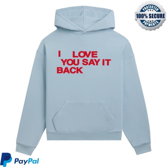 I Love You Say It Back Ways To Say "I Love You" Lonely Ghost T-Shirt, Hoodie, Tank Top, Sweater And Long Sleeve T-Shirt