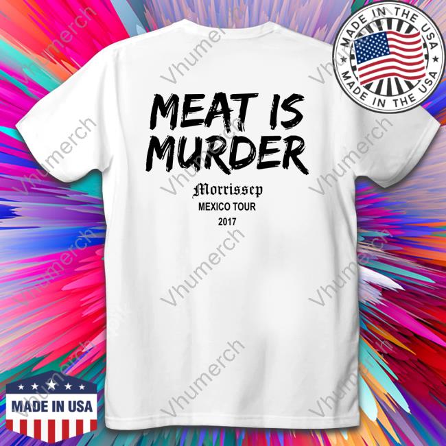 Meat Is Murder Morrissey Mexico Tour 2017 Long Sleeve Tee