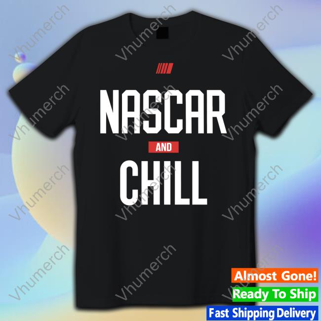 Adam Stern Nascar And Chill Tee Shirt