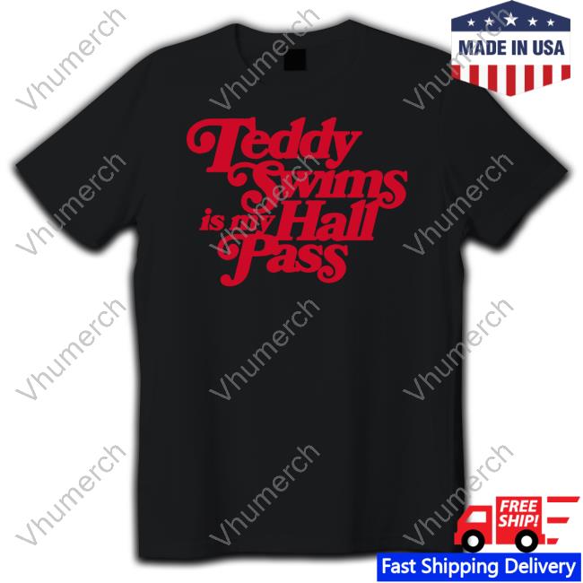 Teddyswims Merch Teddy Swims Is My Hall Pass Tee