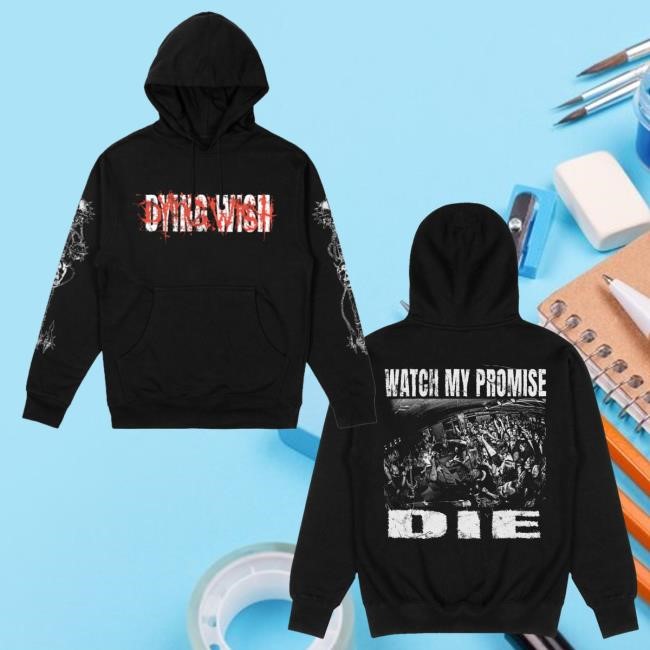 Dyingwish Merch Shop Store Official Watch My Promise Die T Shirt