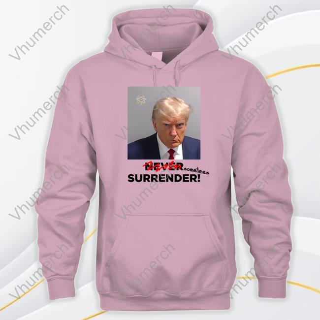 Gotfunny Sometimes Surrender Trump Mugshot Tee