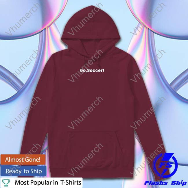 Barstool Sports Shop Go Soccer Sweatshirt Barstool Sports Shop Go Soccer Sweatshirt