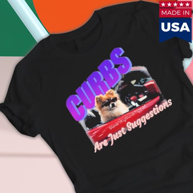 Official Swankyswamprat Curbs Are Just Suggestions Meme shirt
