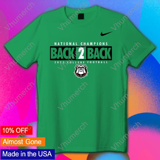 Back To Back 2022 College Football Shirts Georgia Bulldogs Georgia Bulldogs Back To Back 2022 College Football Playoff National Champions Tee Shirt