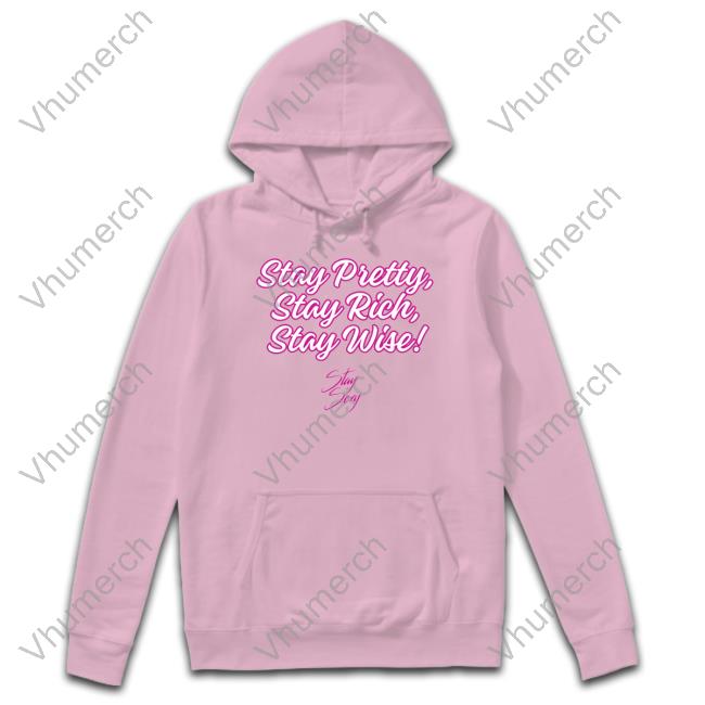 Prettyrichwise Stay Pretty Stay Rich Stay Wise Shirts