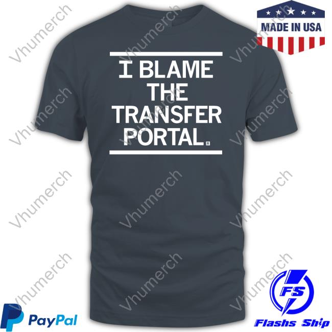 Raygun I Blame The Transfer Portal Shirt