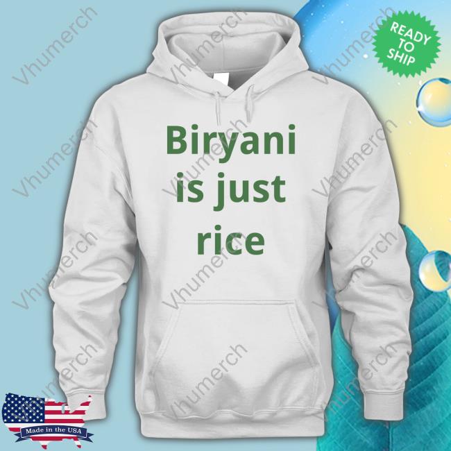Dennis Wearing Biryani Is Just Rice T Shirts