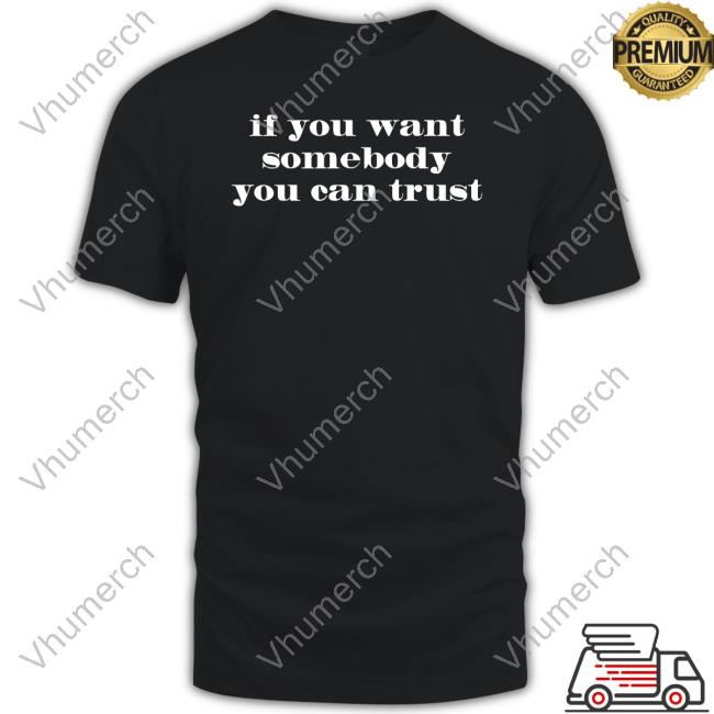 If You Want Somebody You Ean Trust Yourself Hooded Sweatshirt