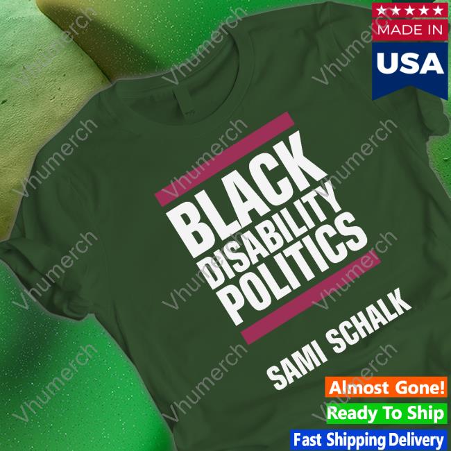 Drsamischalk Black Disability Politics Sami Schalk T-Shirt