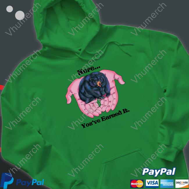 Little Tunny Here You're Earned It Bear T Shirts Itslittletunny Here You're Earned It Bear Tee