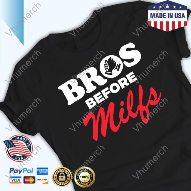 Bros Before Milfs Tee Shirt