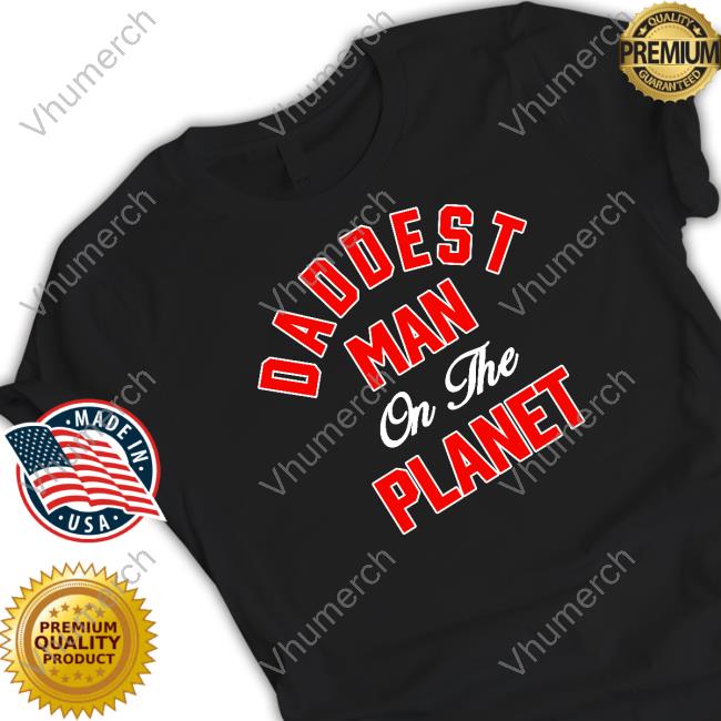 Max Holloway’S Daddest Man On The Planet Shirts