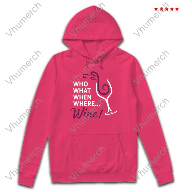 Official Who What When Where Wine Hoodie