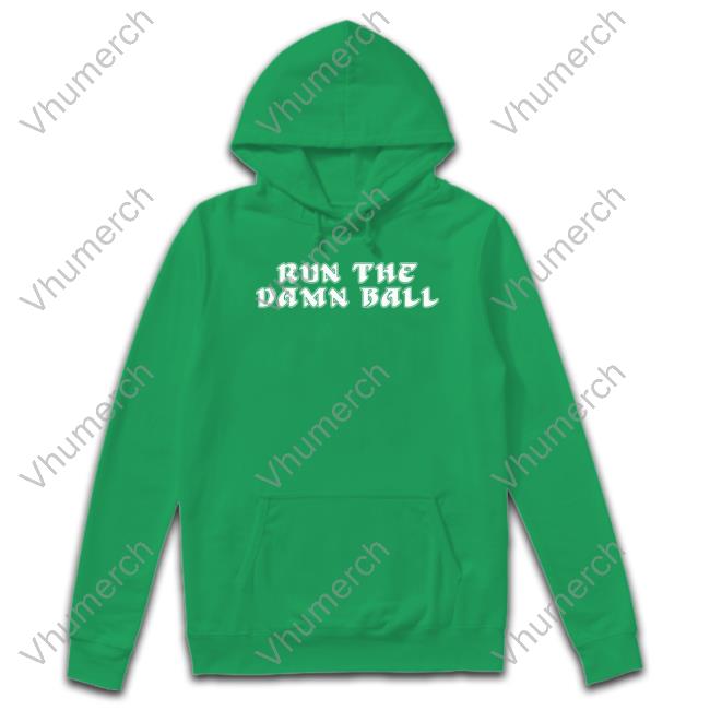 Run The Damn Ball Hoodie